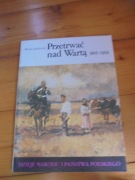 PRZETRWAĆ NAD WARTĄ 1815-1914 Witold Jakóbczyk