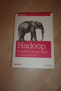 Hadoop Komplety przewodnik. Analiza i przechowywanie danych Tom White