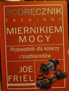 Joe Friel Podręcznik Treningu z miernikiem mocy