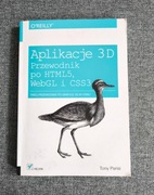 Aplikacje 3D, Przewodnik po HTML 5, WebGL i CSS3, Tony Parisi