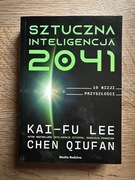 Sztuczna inteligencja 2041 Kai-Fu Lee