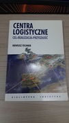 CENTRA LOGISTYCZNE CEL REALIZACJA PRZYSZŁOŚĆ