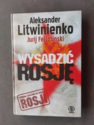 Aleksander Litwinienko Jurij Felsztinski Wysadzić Rosję 