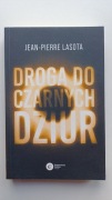 Droga do czarnych dziur - Jean-Pierre Lasota