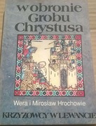 Hrochow Wyprawy Krzyżowe Krzyżowcy w Lewancie