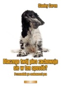 Dlaczego twój pies zachowuje się w ten sposób?