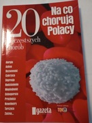 20 najczęstszych chorób. Na co choruje Polacy