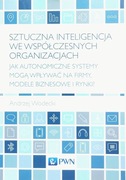Sztuczna inteligencja we współczesnych organizacjach - Andrzej Wodecki 