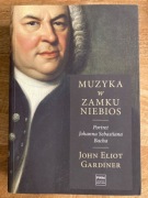 Muzyka w zamku niebios- J. E.Gardiner / Portret JS Bacha