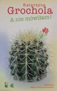 A nie mówiłam! - Katarzyna Grochola