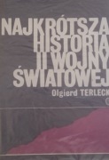 NAJKRÓTSZA HISTORIA II WOJNY ŚWIATOWEJ - OLGIERD TERLECKI