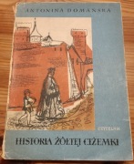 HISTORIA ŻÓŁTEJ CIŻEMKI Antonina Domańska ilustracje Adam Marczyński