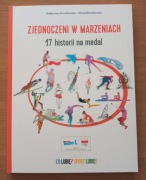 Zjednoczeni w marzeniach. 17 historii na medal