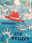 Kapelusz za sto tysięcy Adam Bahdaj