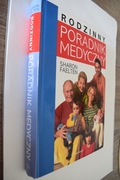 Rodzinny poradnik medyczny -Sharon Faelten.