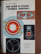 Ryszard Szepke - "1000 słów o atomie i technice jądrowej"