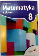 Matematyka z plusem podręcznik  kl. 8 GWO