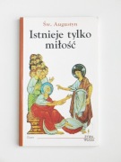 Istnieje tylko miłość - Św Augustyn