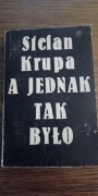Stefan Krupa A jednak tak było 