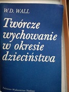 Twórcze wychowanie w okresie dzieciństwa WALL