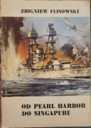 Zbigniew Flisowski Od Pearl Harbor do Singapuru