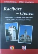 Racibórz-Opava. Podręcznik do edukacji regionalnej