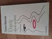 Kłopoty to męska specjalność. Charles Bukowski. 