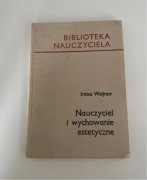 Biblioteka Nauczyciela Nauczyciel i wychowanie estetyczne wydanie 1968