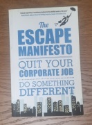 The Escape Manifesto Quit Your Corporate Job Do Something Different Ksiazka