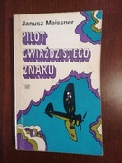 Pilot gwiaździstego znaku. Janusz Meissner