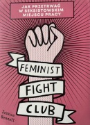 Feminist Fight Club / Jak przetrwać w seksistowskim miejscu pracy J. Bennet