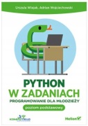 Urszula Wiejak - Python w zadaniach Programowanie dla młodzieży
