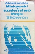 416 Aleksander Minkowski Szaleństwo Majki Skowron