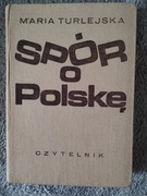 Spór o Polskę  Maria Turlejska