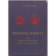 Wróżebne Wersety czyli poradnik dla szukających miłości, przyjaźni, kariery