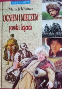 MARCELI KOSMAN - OGNIEM I MIECZEM prawda i legenda