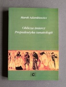 Adamkiewicz - OBLICZA ŚMIERCI - Propedeutyka TANATOLOGII - UNIKAT BDB!