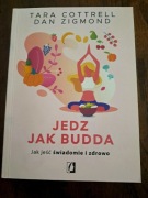 Jedz jak Budda jak jeść świadomie i zdrowo