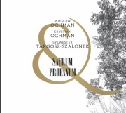 „Sacrum&Profanum” W. Ochman, K. Ochman, Sylwester Targosz-Szalonek