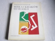 KSIĄŻKA-WISŁA I KRAKÓW TO RODŁO