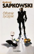 Ostatnie życzenie Andrzej Sapkowski 