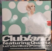 Let's Get Busy (Pump It Up) Clubland Featuring Quartz Winyl