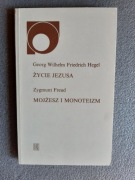 Hegel - Życie Jezusa, Freud - Mojżesz i monoteizm