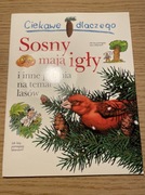 Ciekawe dlaczego Sosny mają igły i inne pytania na temat lasów książka