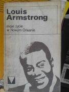 Louis Armstrong moje życie w Nowym Orleanie