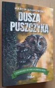 Dusza Puszczyka i zaskakujące historie Kazimierza Nóżki