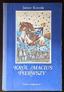 Król Maciuś Pierwszy. J. Korczak.