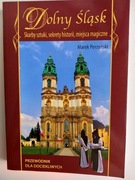 Dolny Śląsk Skarby sztuki, sekrety historii, miejsca magiczne Perzyński