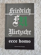 Fredrich Nietzsche, Ecce homo