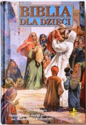 BIBLIA DLA DZIECI - Opracowanie ks. Waldemar Chrostowski